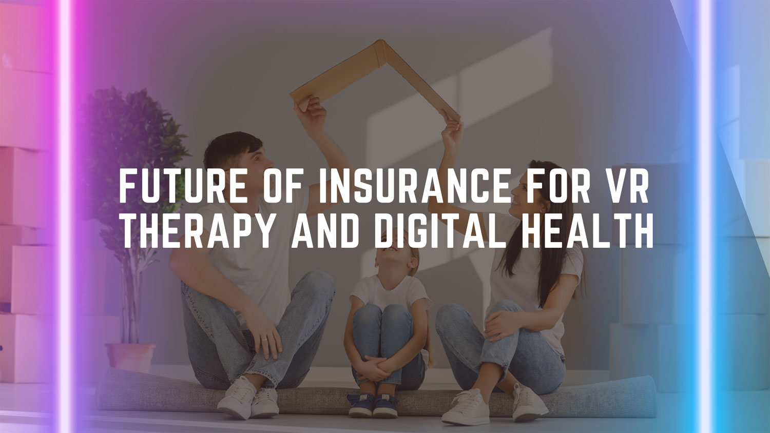 Future of Insurance for VR Therapy and Digital Health