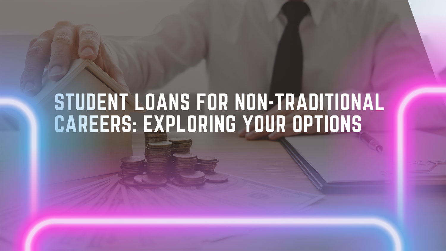 Student Loans for Non-Traditional Careers