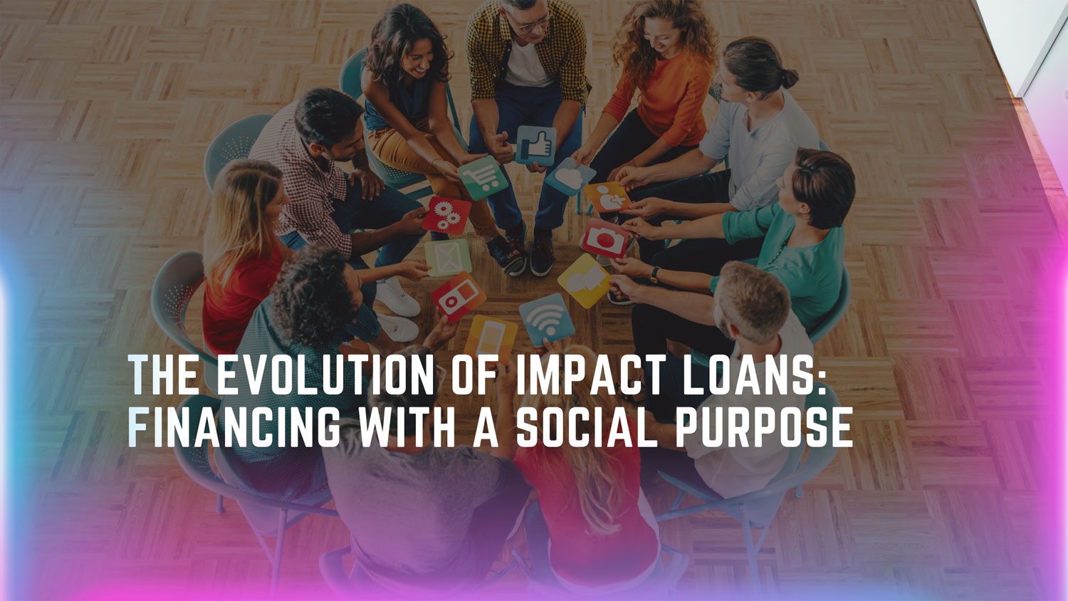 The Evolution of Impact Loans: Financing with a Social Purpose